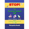 Stop! Fix Your Marketing Now: The Marketing Handbook for Freelancers, Entrepreneurs and Startups