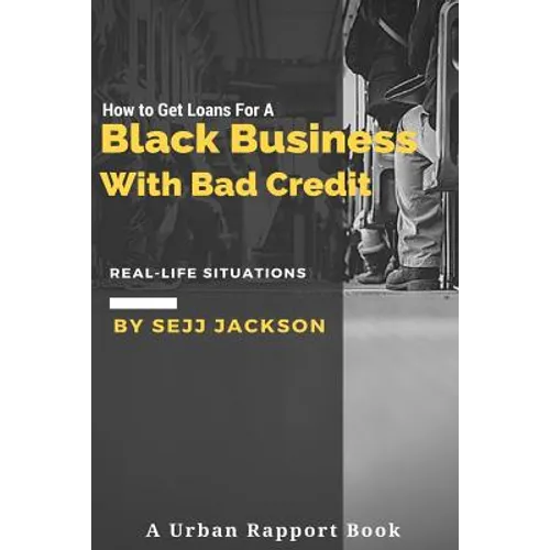 How To Get Loans For A Black Business With Bad Credit: Learn Alternative Channels To Get Funding