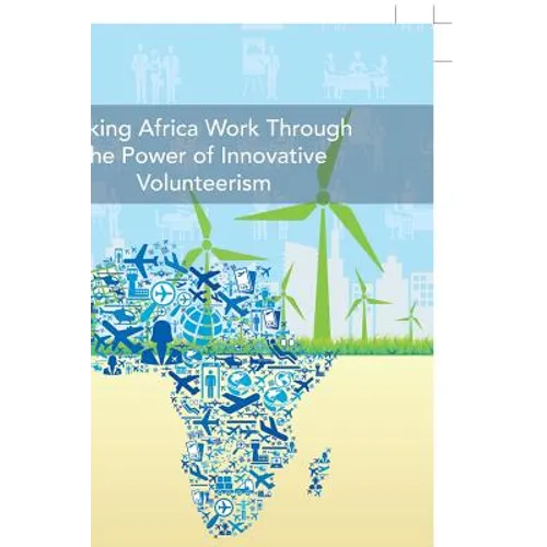 Making Africa Work Through the Power of Innovative Volunteerism