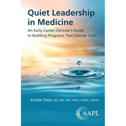Quiet Leadership in Medicine: An Early-Career Clinician's Guide to Building Programs That Change Care