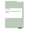 The Role of Improvisation within Music Therapy