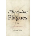 Miraculous Plagues: An Epidemiology of Early New England Narrative