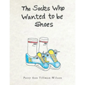 The Socks Who Wanted to Be Shoes