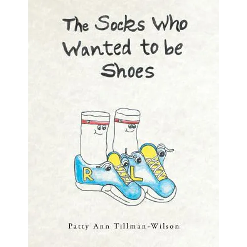The Socks Who Wanted to Be Shoes