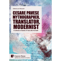 Cesare Pavese Mythographer, Translator, Modernist: A Collection of Studies 70 Years after His Death