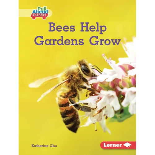 Bees Help Gardens Grow