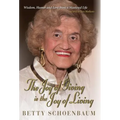 The Joy of Giving is the Joy of Living: Betty Schoenbaum A Life Remembered