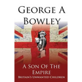 A Son Of The Empire: Britain's Unwanted Children
