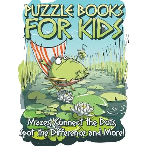 Puzzle Book for Kids: Mazes, Connect the Dots, Spot the Difference and More!