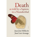 Death as Told by a Sapiens to a Neanderthal