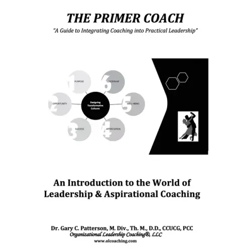 The Primer Coach: An Introduction to the World of Leadership & Aspirational Coaching