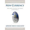 New Currency: How Money Changes the World as We Know It