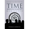Time Management Manifesto: Expert Strategies to Create an Effective Work/Life Balance