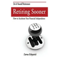 Retiring Sooner: How to Accelerate Your Financial Independence