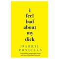 I Feel Bad About My Dick: Lamentations of Masculine Vanity and Lists of Startling Pertinence