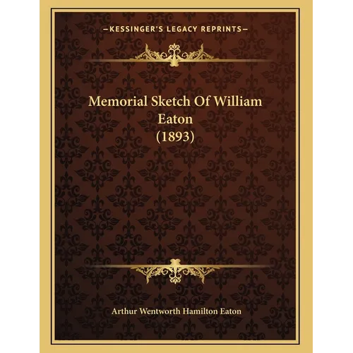 Memorial Sketch Of William Eaton (1893)