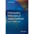 Performative Reflections of Indian Traditions: Towards a Liveable Learning