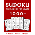 1000+ Sudoku Puzzle Book for Adults: Medium, Hard and Expert Level Sudoku Puzzle Book with Solutions for Adults
