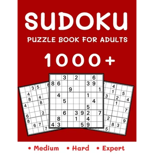 1000+ Sudoku Puzzle Book for Adults: Medium, Hard and Expert Level Sudoku Puzzle Book with Solutions for Adults