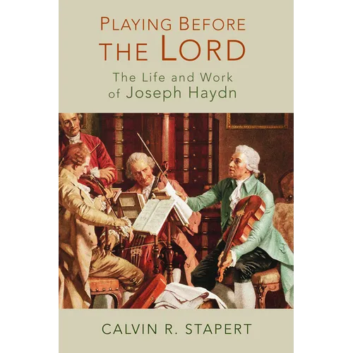 Playing Before the Lord: The Life and Work of Joseph Haydn