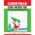 Christmas Coloring - Word Search - Mazes: For Girls and Boys Aged 5 - 8