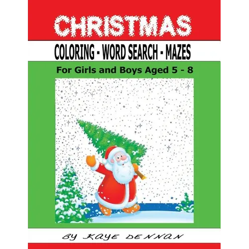 Christmas Coloring - Word Search - Mazes: For Girls and Boys Aged 5 - 8