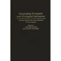 Integrating Economic and Ecological Indicators: Practical Methods for Environmental Policy Analysis
