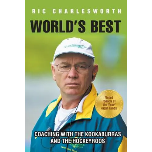 World's Best: Coaching with the kookaburras and the hockeyroos