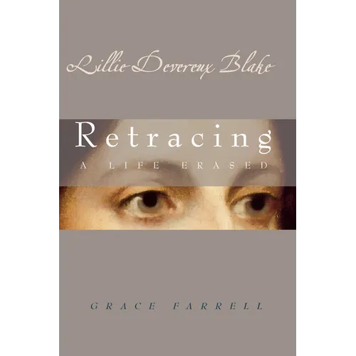 Lillie Devereux Blake: Retracing a Life Erased