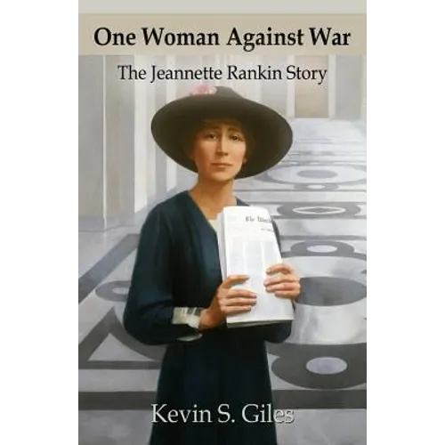 One Woman Against War: The Jeannette Rankin Story