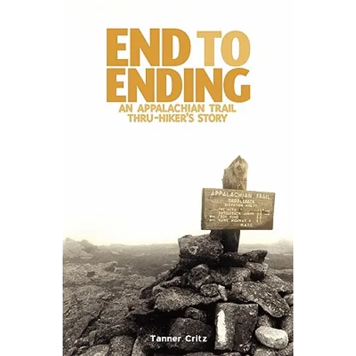 End to Ending: An Appalachian Trail Thru-Hiker's Story