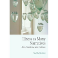 Illness as Many Narratives: Arts, Medicine and Culture