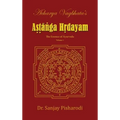 Acharya Vagbhata's Astanga Hridayam Vol 1: The Essence of Ayurveda