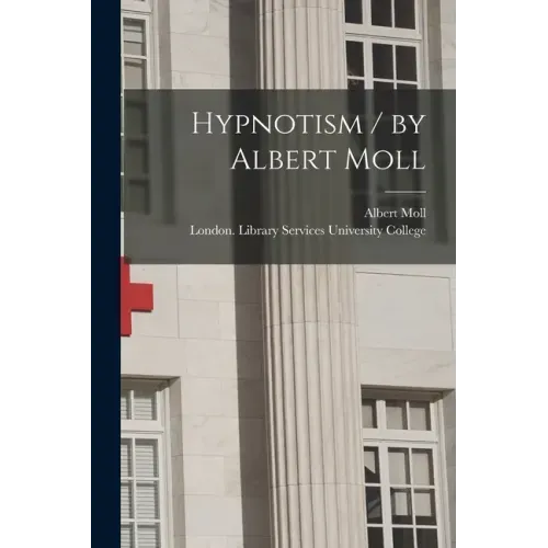 Hypnotism / by Albert Moll