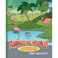 Flamingos All Around Us: A Journey into the Heart of Acceptance