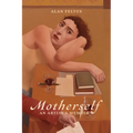 Motherself: an Artist's Memoir