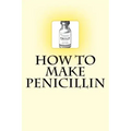 How to Make Penicillin