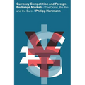 Currency Competition and Foreign Exchange Markets: The Dollar, the Yen and the Euro