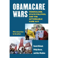 Obamacare Wars: Federalism, State Politics, and the Affordable Care ACT