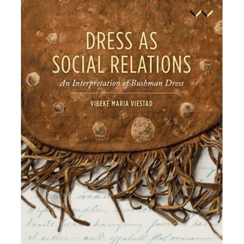 Dress as Social Relations: An Interpretation of Bushman Dress
