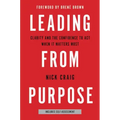 Leading from Purpose: Clarity and the Confidence to Act When It Matters Most