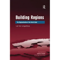 Building Regions: The Regionalization of the World Order