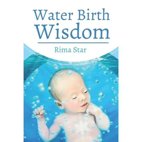 Water Birth Wisdom