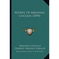Words Of Abraham Lincoln (1894)