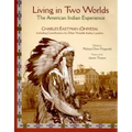 Living in Two Worlds: The American Indian Experience