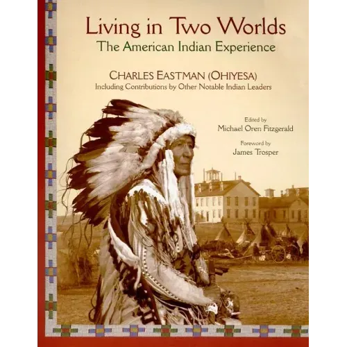 Living in Two Worlds: The American Indian Experience