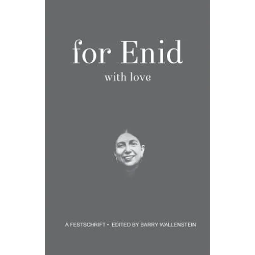 For Enid with Love: A Festchrift