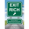 Exit Rich: 58 Proven Ways to Systematically Cash Out For More When You Sell Your Business