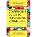 Consumer's Guide to Psychiatric Drugs: Straight Talk for Patients and Their Families (Updated)