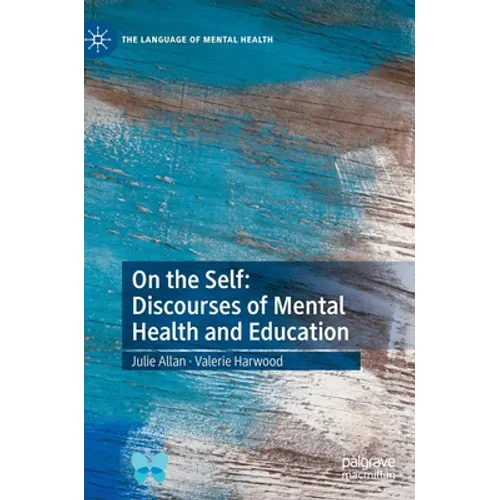 On the Self: Discourses of Mental Health and Education
